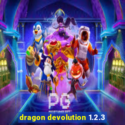 dragon devolution 1.2.3